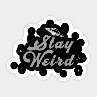 Stay Weird Sticker